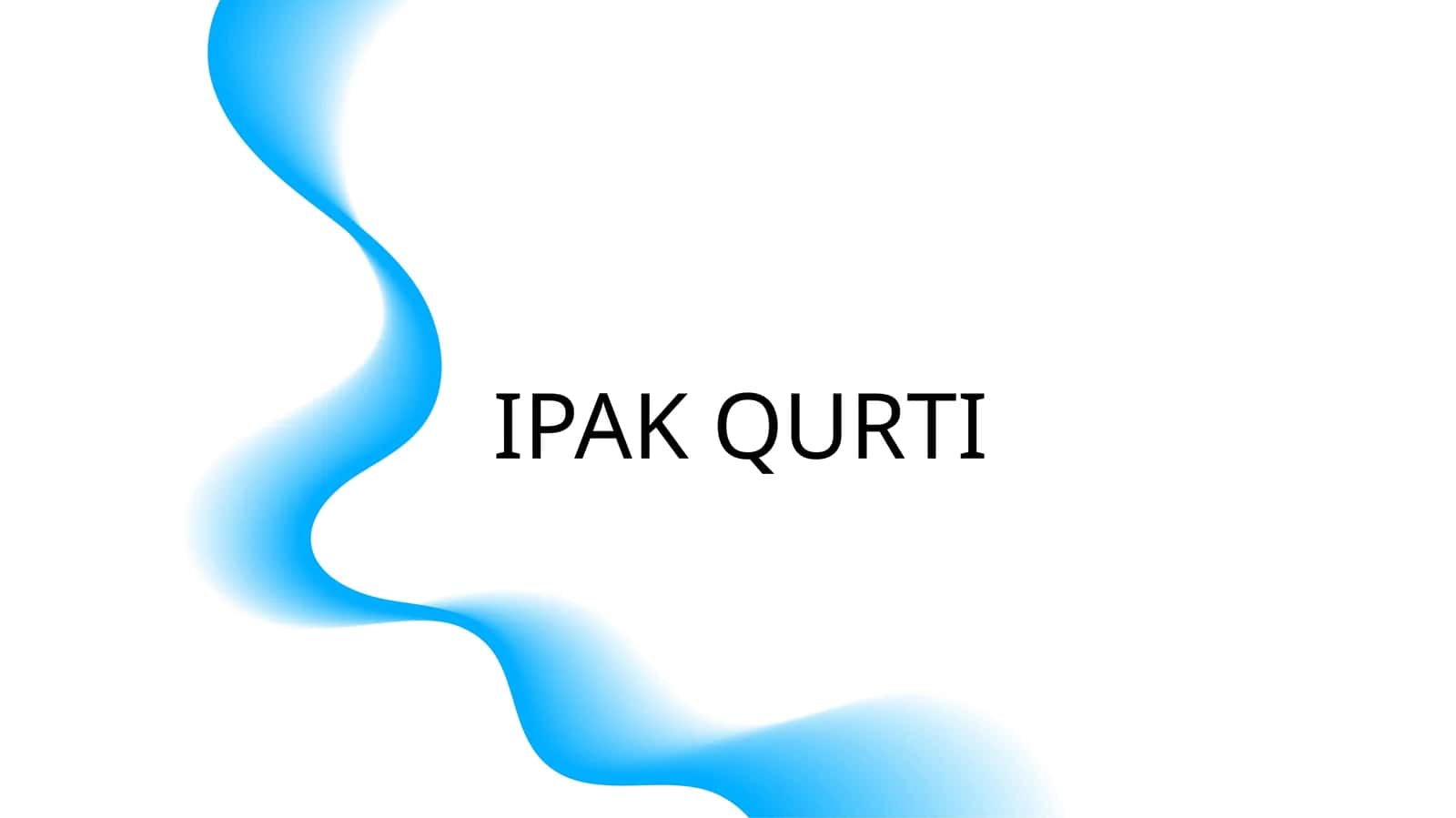 IPAK QURTI 1