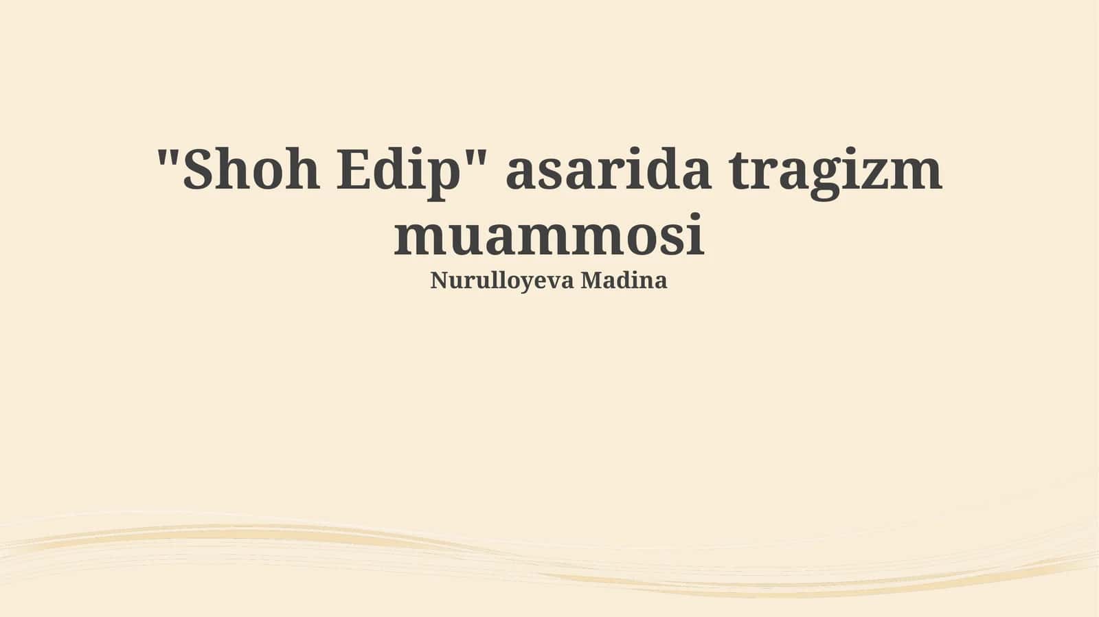 Shoh Edip asarida tragizm muammosi 1