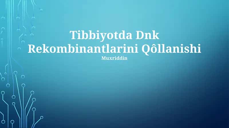 Tibbiyotda Dnk Rekombinantlarini Qôllanishi 1