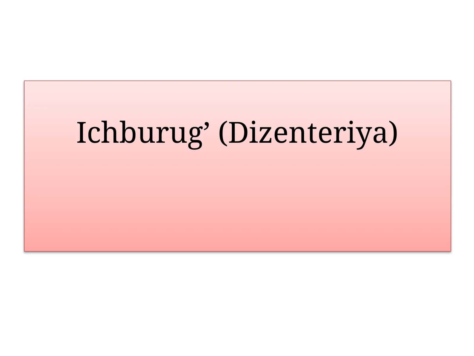 Ichburug’ (Dizenteriya) 1