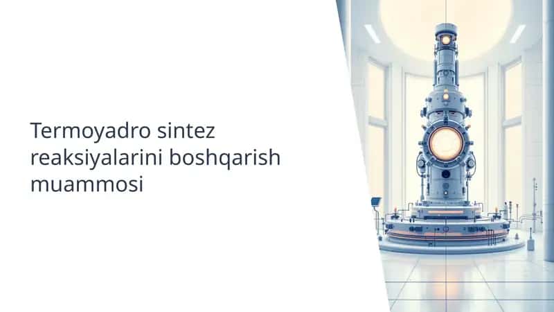Termoyadro sintez reaksiyalarini boshqarish muammosi 1