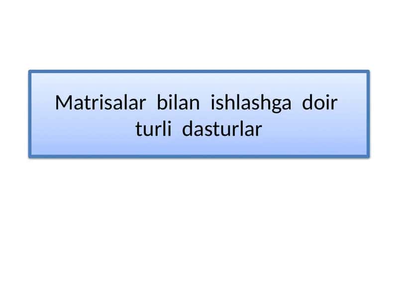 Matrisalar bilan ishlashga doir turli dasturlar 1