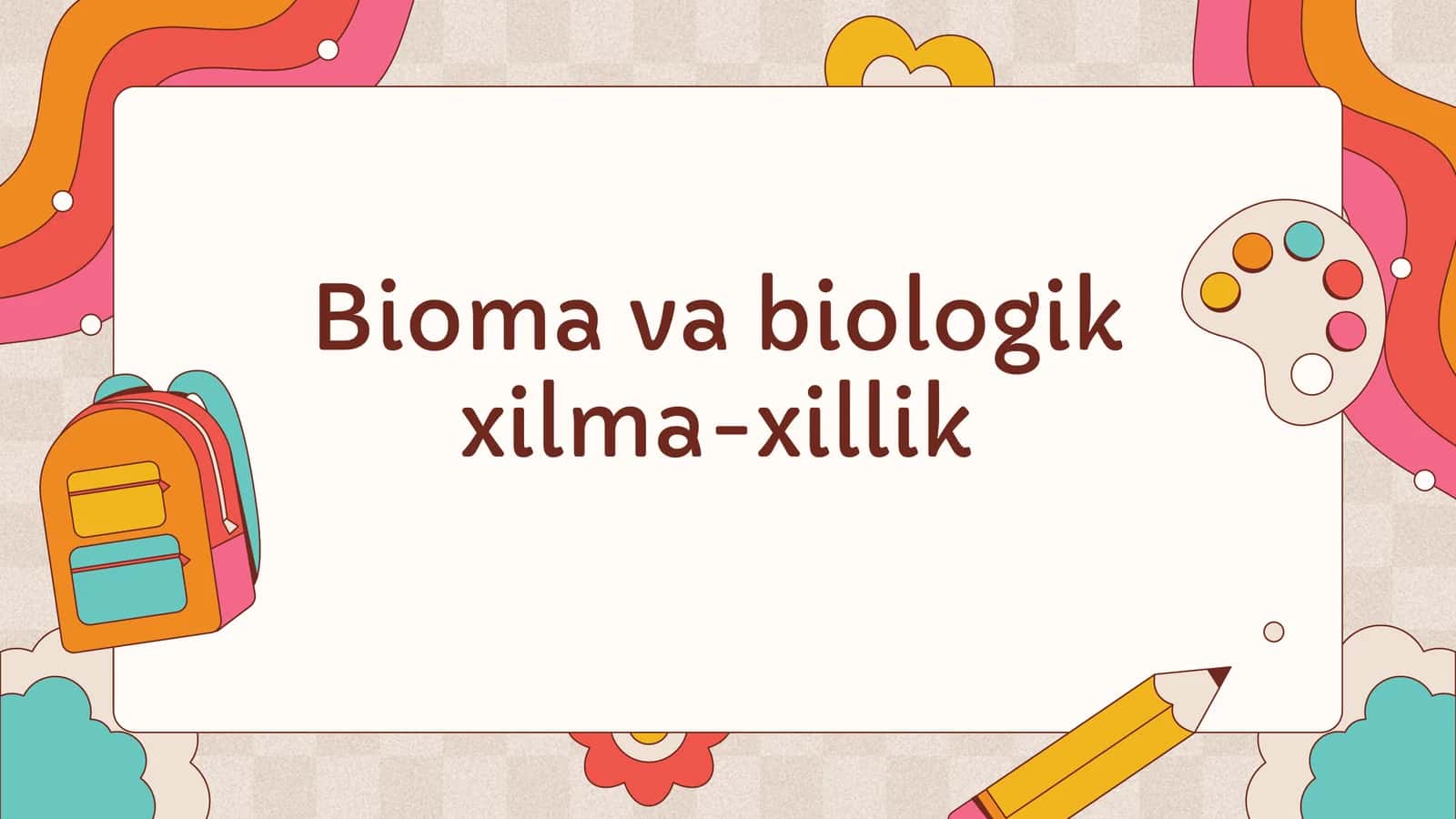Bioma va biologik xilma-xillik 1