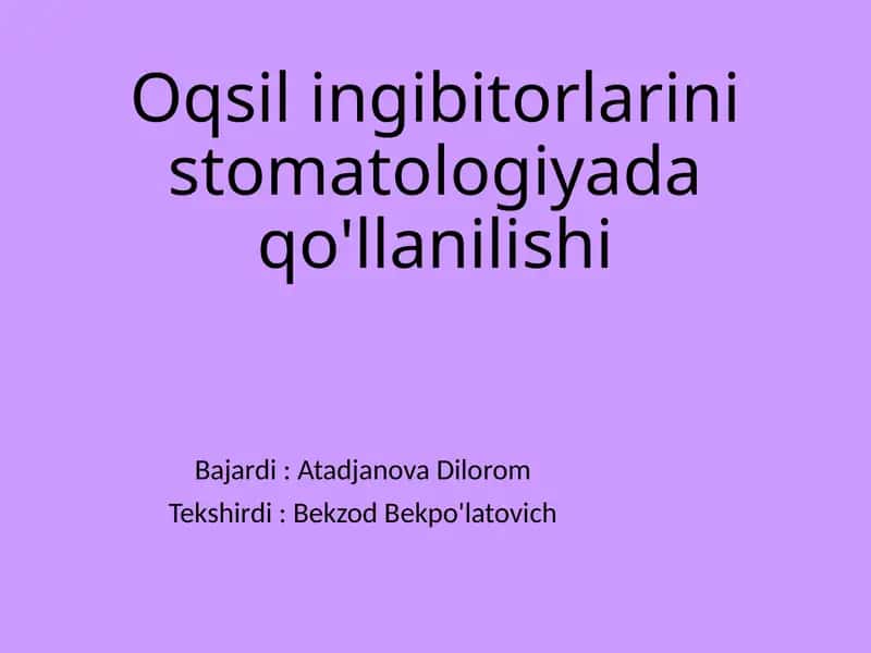 Oqsil ingibitorlarini stomatologiyada qo'llanilishi 1