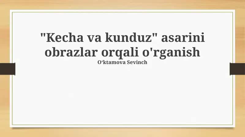 "Kecha va kunduz" asarini obrazlar orqali o'rganish 1