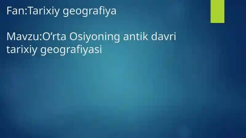 O’rta Osiyoning antik davri tarixiy geografiyasi