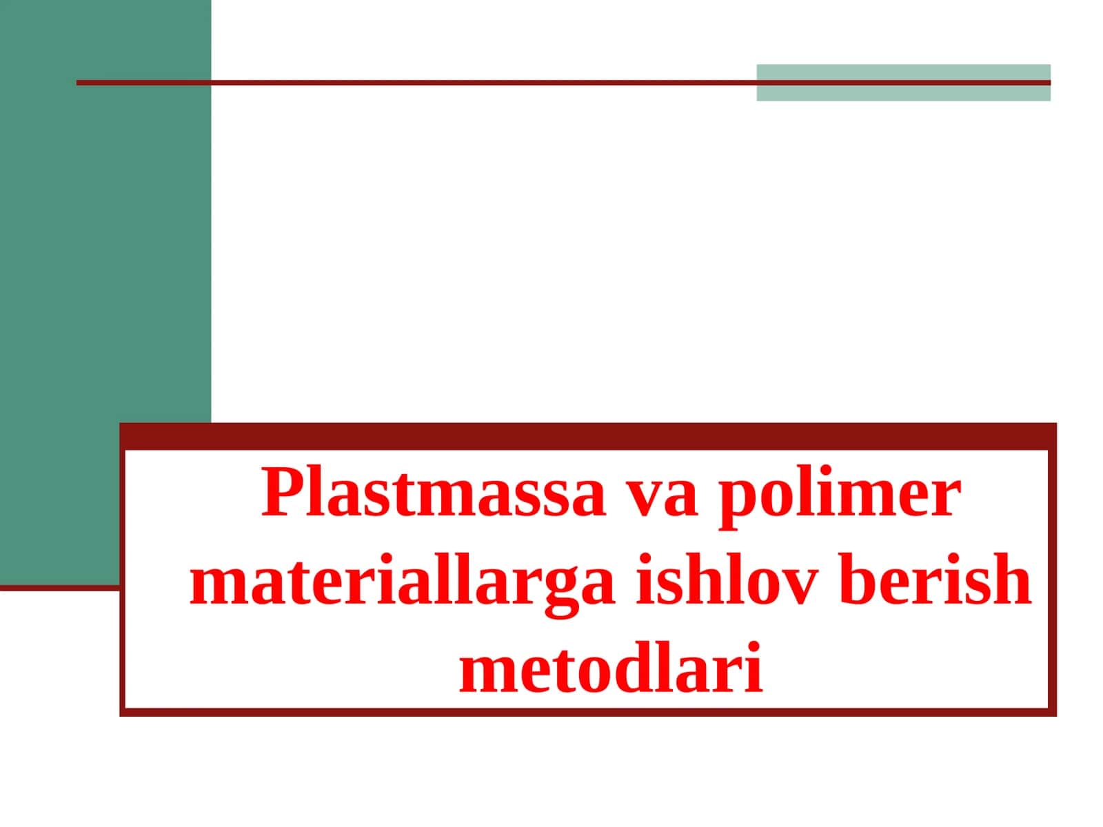 Plastmassa va polimer materiallarga ishlov berish metodlari 1