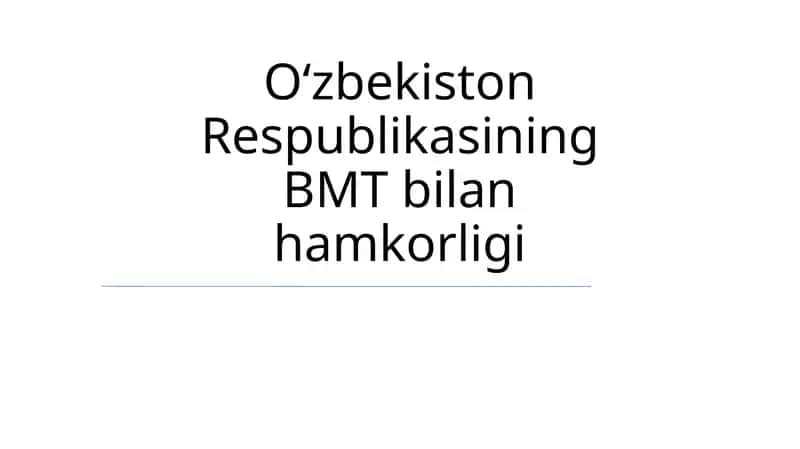 O'zbekiston Respublikasining BMT bilan hamkorligi 1