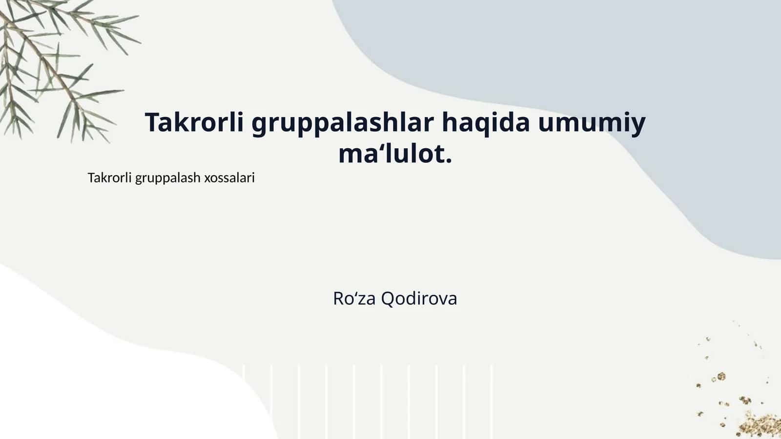 Takrorli gruppalashlar haqida umumiy ma‘lulot. 1