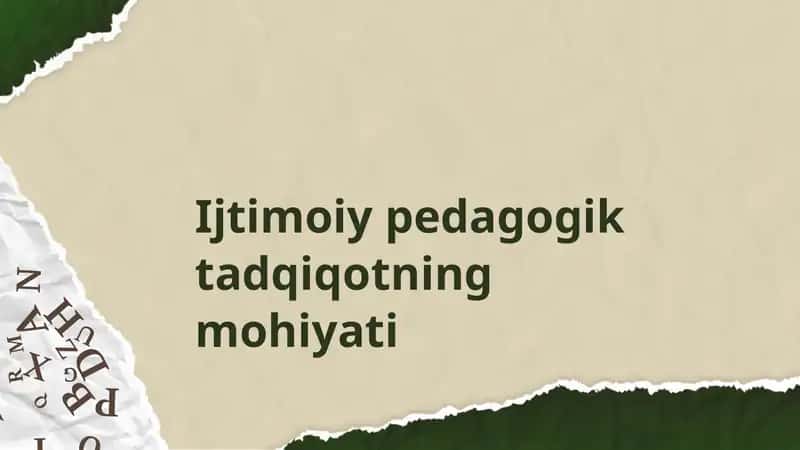 Ijtimoiy pedagogik tadqiqotning mohiyati 1