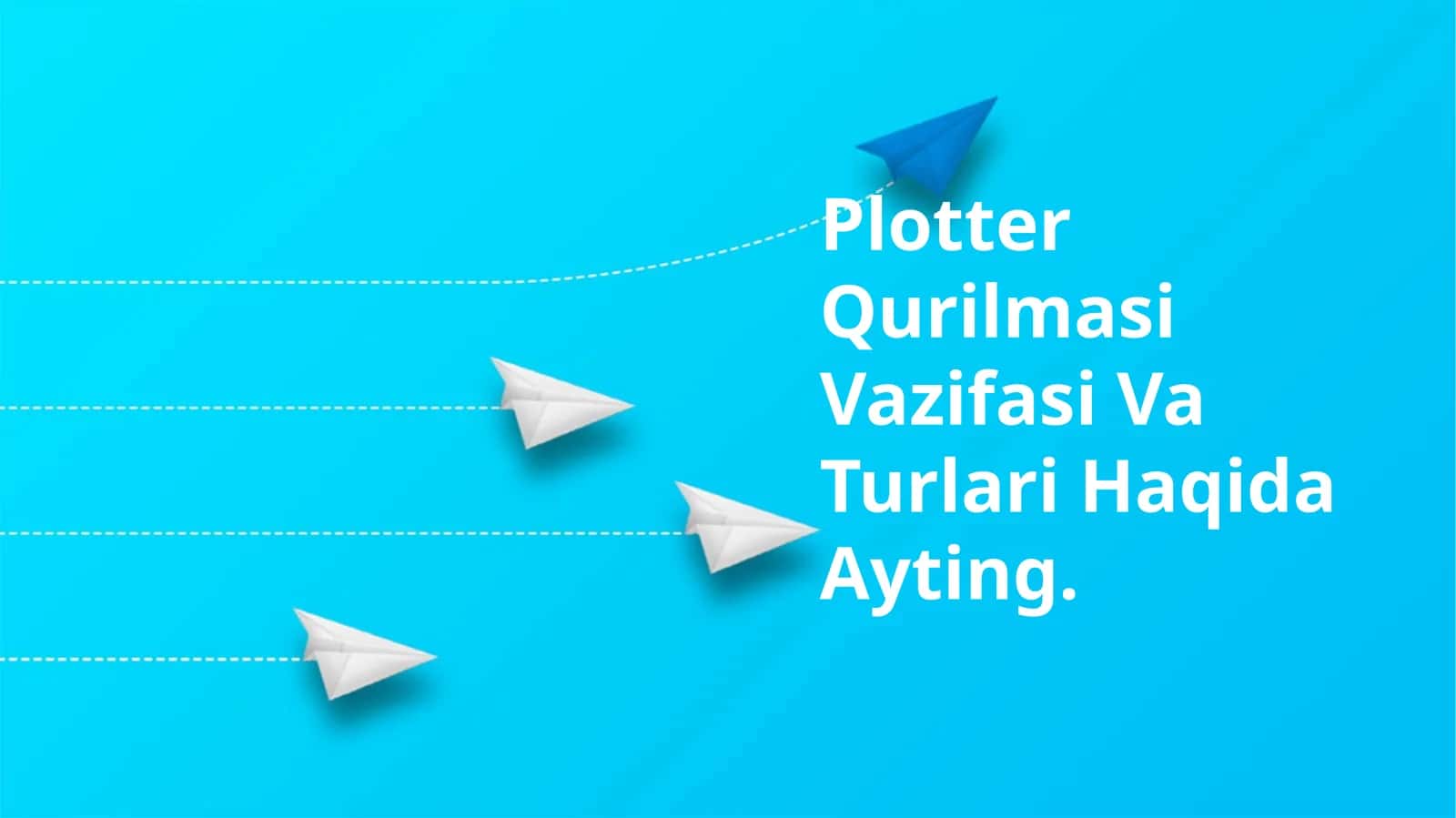 Plotter Qurilmasi Vazifasi Va Turlari Haqida Ayting 1
