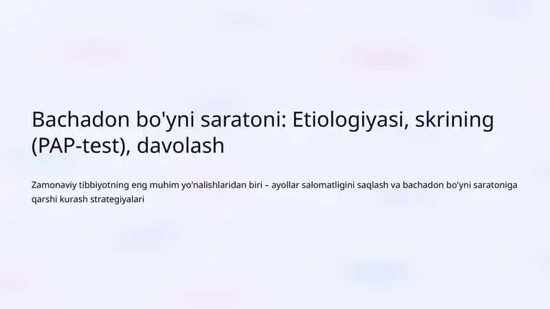 Bachadon bo'yni saratoni: Etiologiyasi, skrining (PAP-test), davolash 1