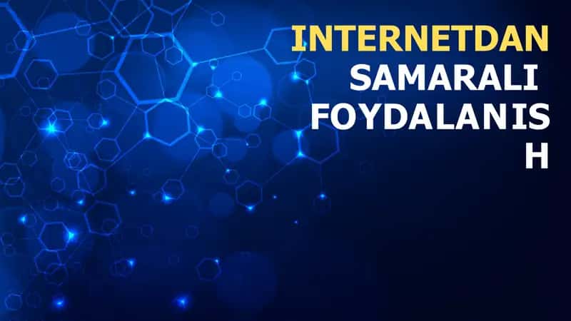 INTERNETDAN  SAMARALI  FOYDALANISH 1