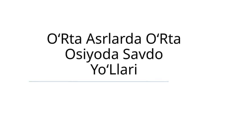 OʻRta Asrlarda OʻRta Osiyoda Savdo YoʻLlari 1