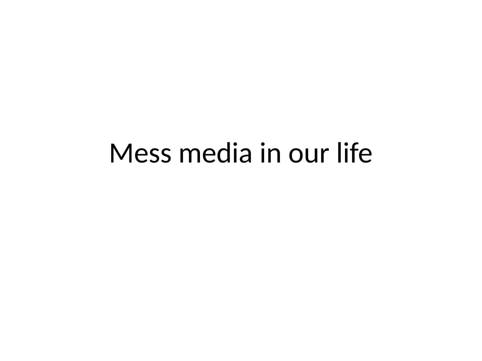 Mass media in our life 1