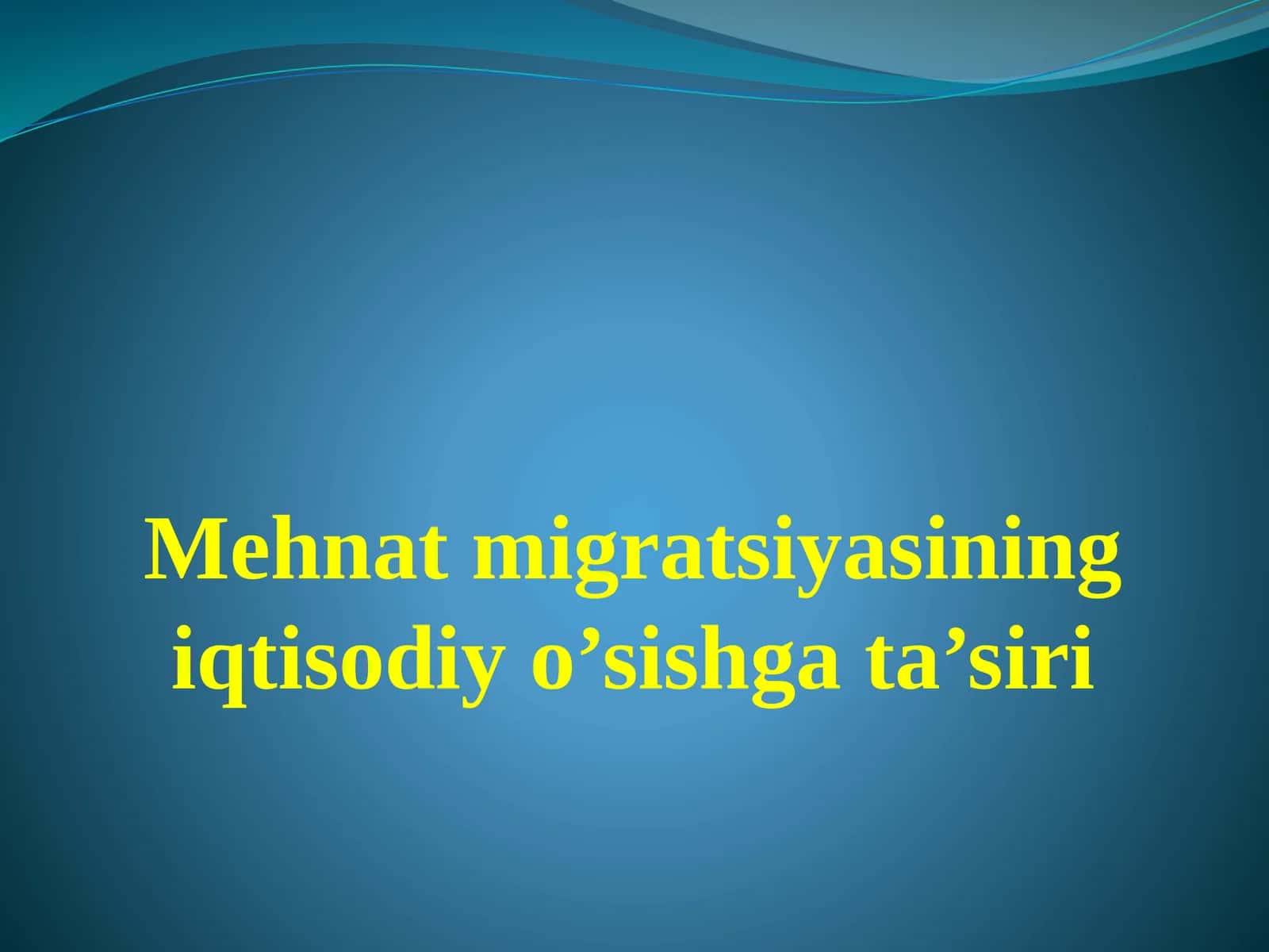 Mehnatmigratsiyasining iqtisodiy o‘sishga ta’siri 1