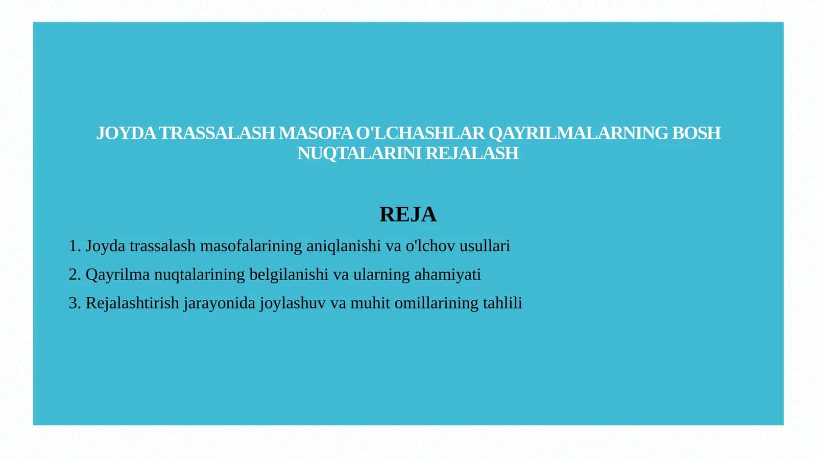 JOYDA TRASSALASH MASOFA O'LCHASHLAR QAYRILMALARNING BOSH NUQTALARINI REJALASH 1