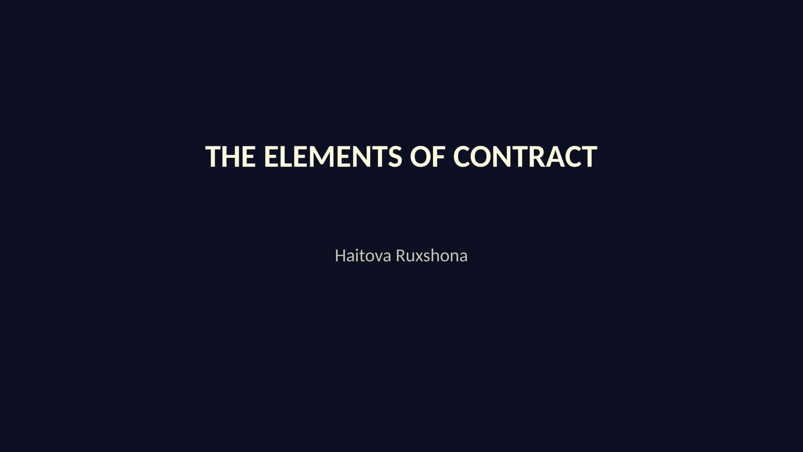 THE ELEMENTS OF CONTRACT 1