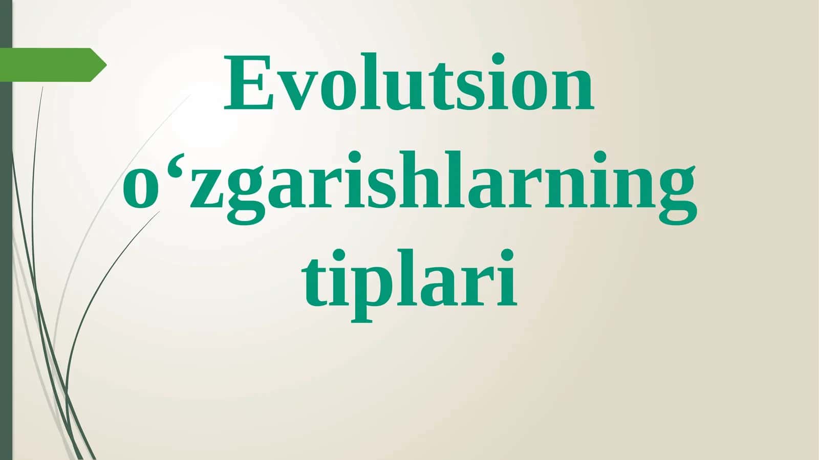 Evolutsion o‘zgarishlarning tiplari 1