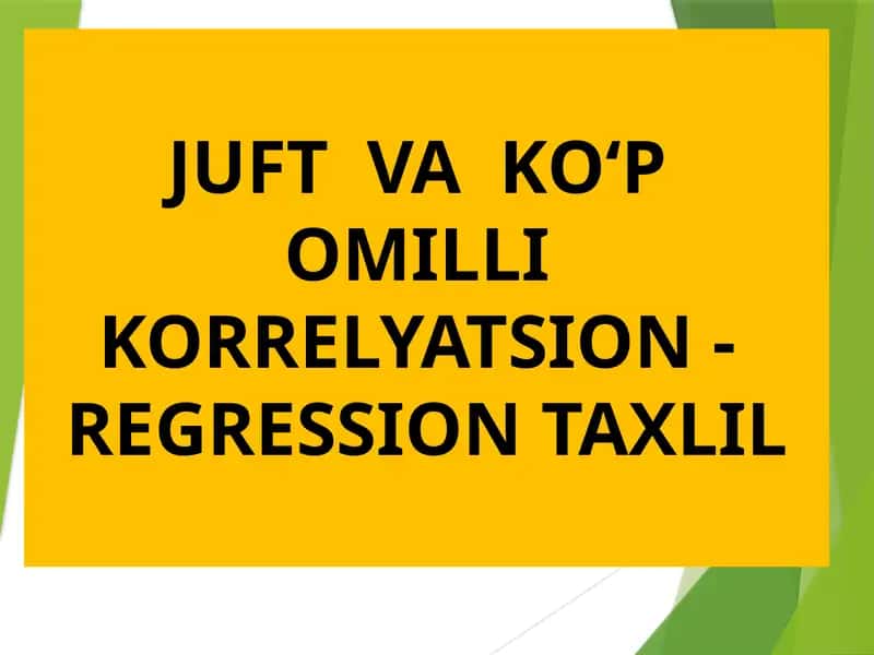 JUFT VAKО‘P OMILLI KORRELYATSION - REGRESSION TAXLIL 1