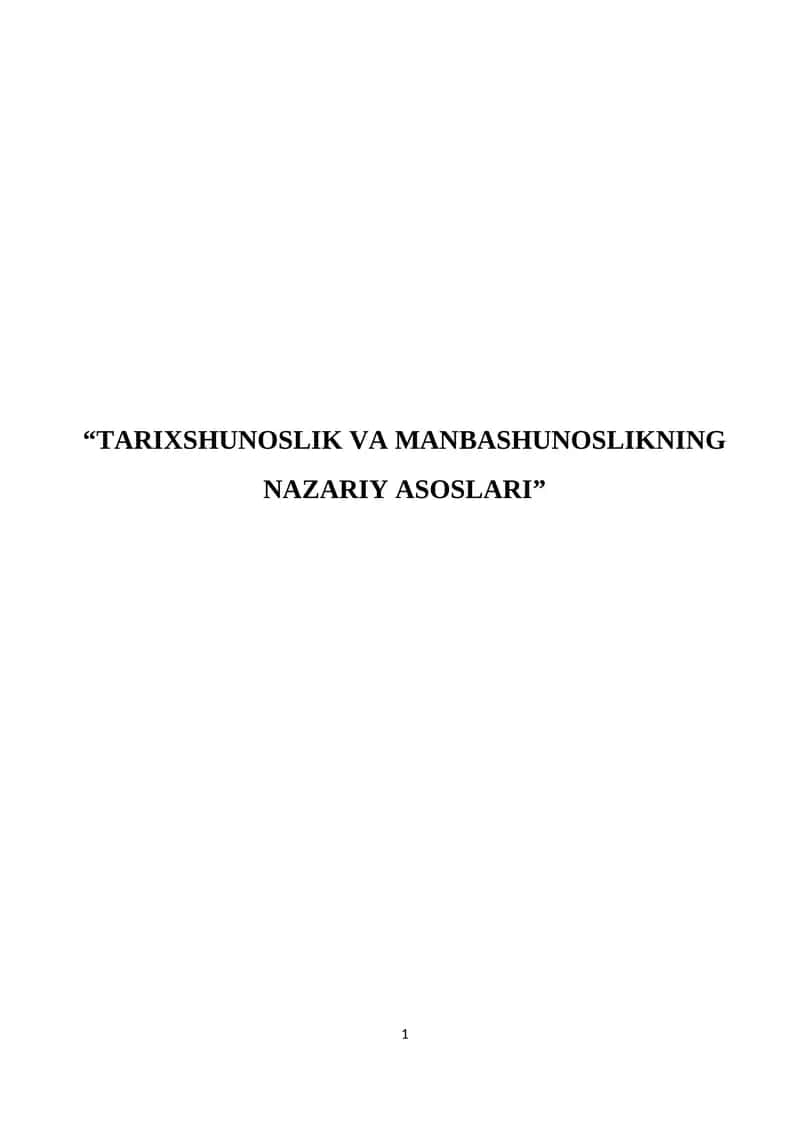 TARIXSHUNOSLIK VA MANBASHUNOSLIKNING NAZARIY ASOSLARI 1