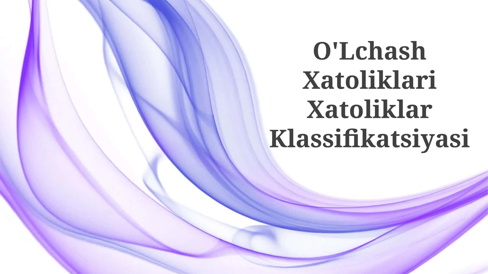 O'Lchash Xatoliklari Xatoliklar Klassifikatsiyasi 1
