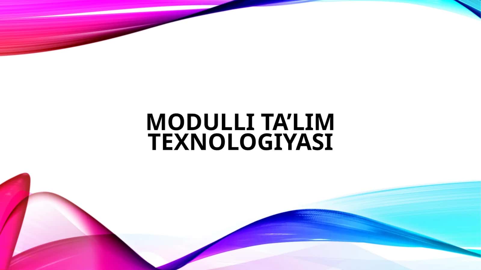 Modulli ta’lim texnologiyasi 1
