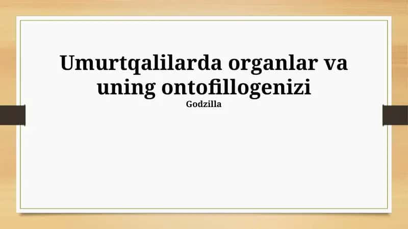 Umurtqalilarda organlar va uning ontofillogenizi 1