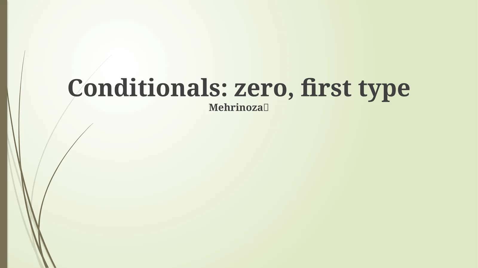 Conditionals, zero, first type 1