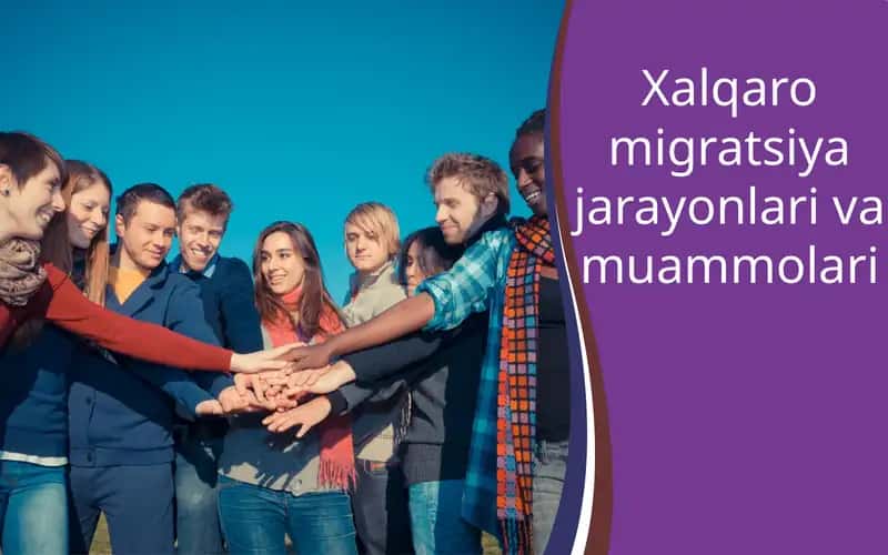 Xalqaro migratsiya jarayonlari va muammolari 1