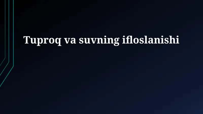 Tuproq va suvning ifloslanishi 1