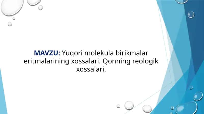 Yuqori molekula birikmalar eritmalarining xossalari. Qonning reologik xossalari 1