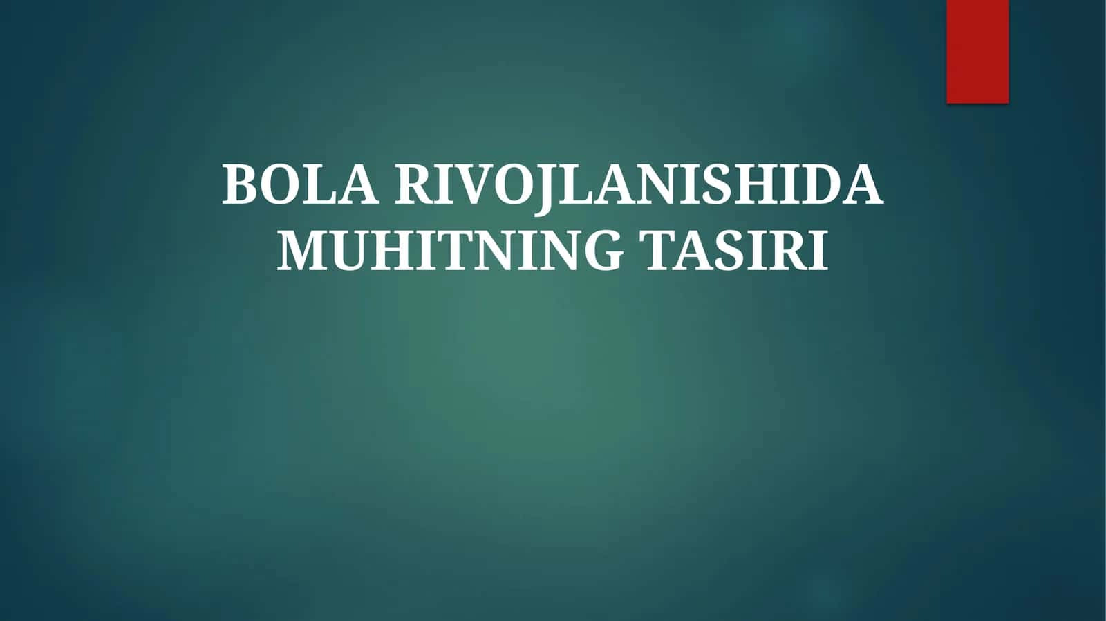 BOLA RIVOJLANISHIDA MUHITNING TASIRI 1