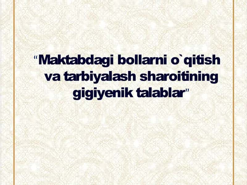 Maktabdagi bollarni o`qitish va tarbiyalash sharoitining gigiyenik talablar 1