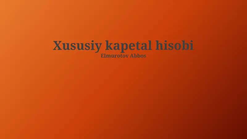 Xususiy kapital hisobi 1