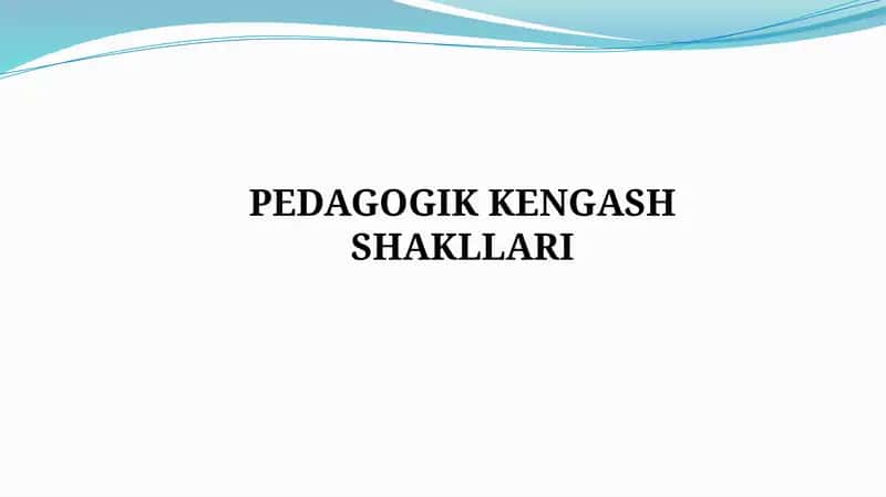 PEDAGOGIK KENGASH SHAKLLARI 1