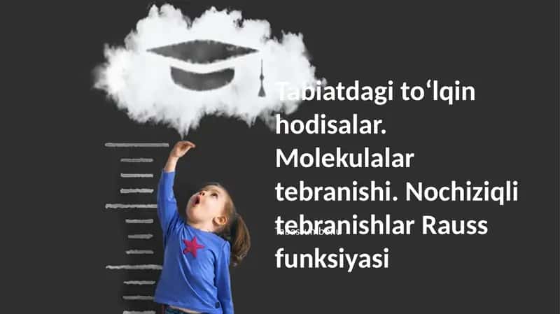 Tabiatdagi toʻlqin hodisalar. Molekulalar tebranishi. 1
