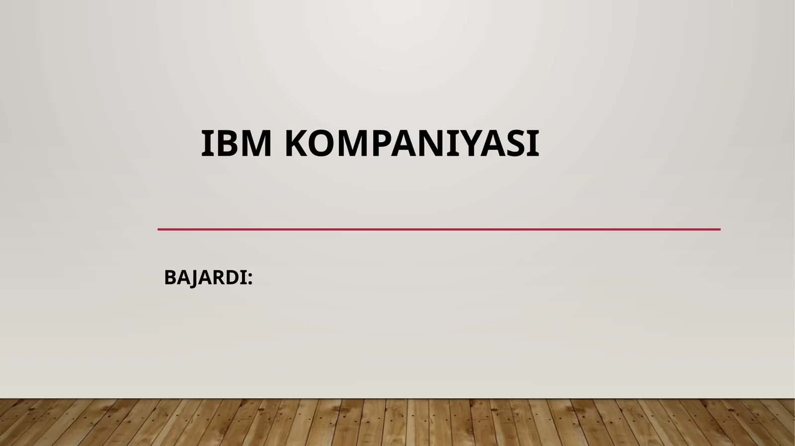 IBM KOMPANIYASI HAQIDA TAQDIMOT 1