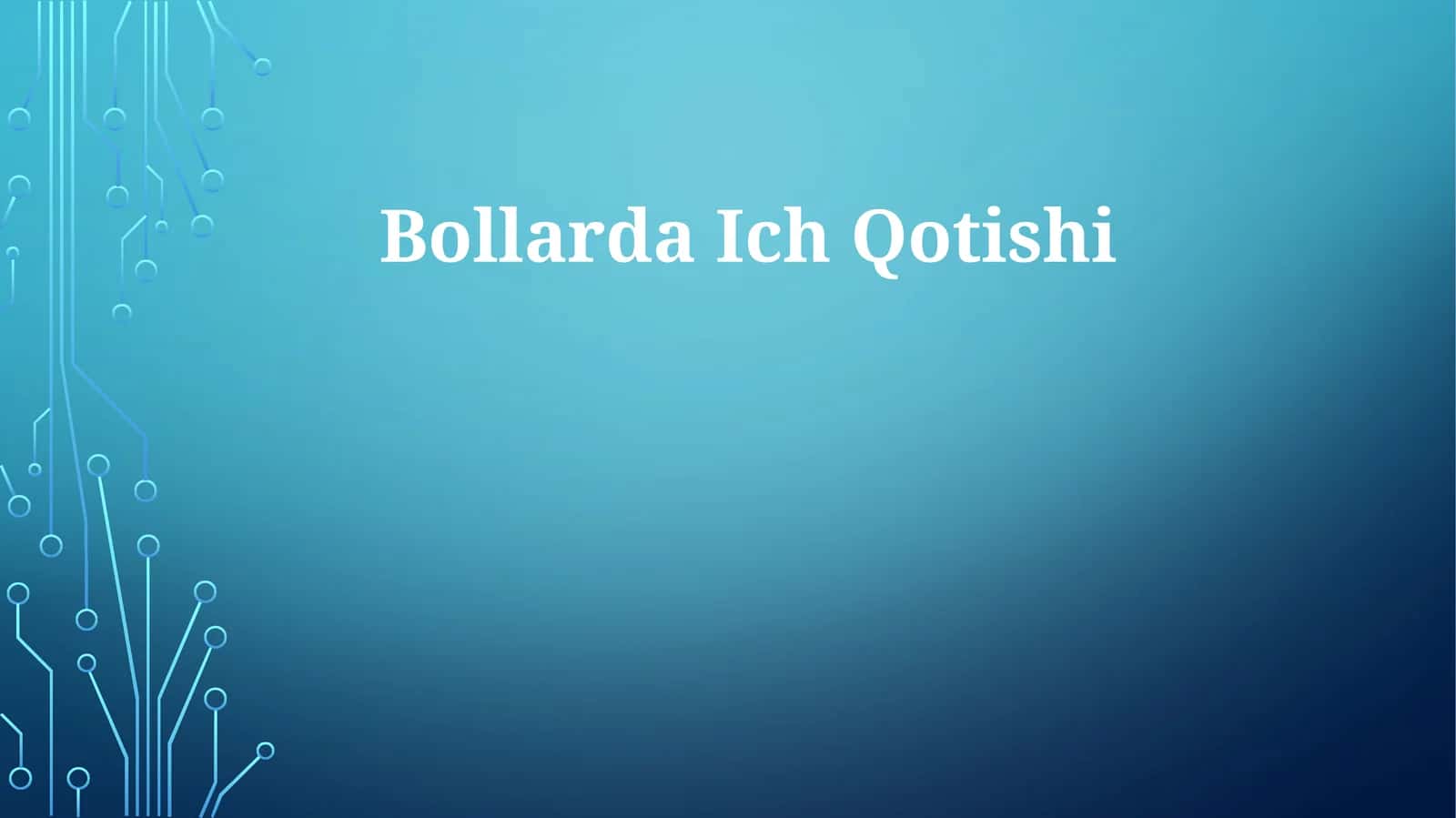 Bollarda IchQotishi 1