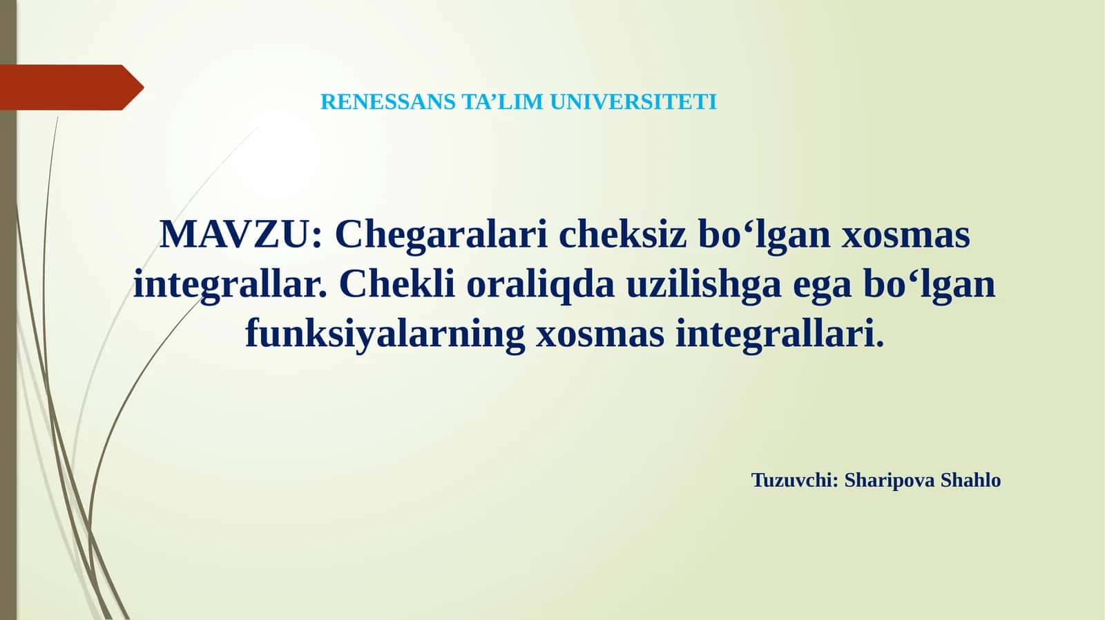 Chegaralari cheksizbo‘lgan xosmas integrallar 1