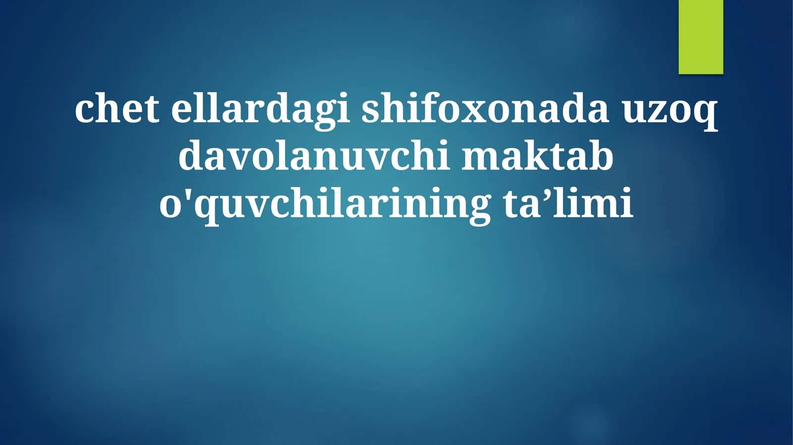 Chet ellardagi shifoxonada uzoq davolanuvchi maktab o'quvchilarining taʼlimi 1