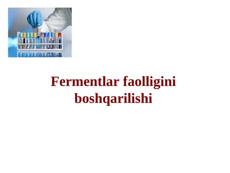 Fermentlar faolligini boshqarilishi 1