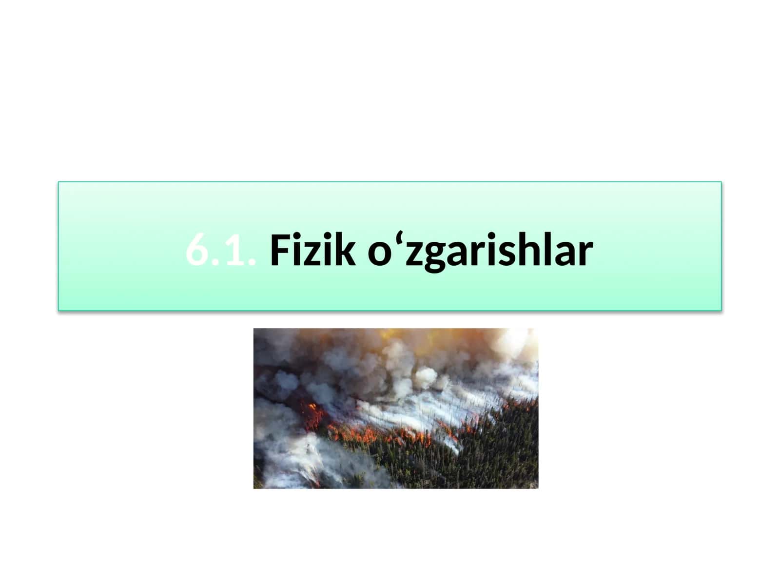 6.1.Fiziko‘zgarishlar 1