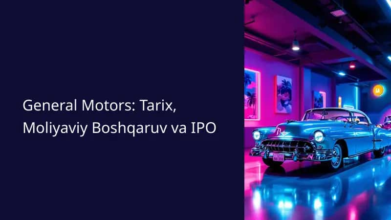 General Motors: Tarix, Moliyaviy Boshqaruv va IPO 1