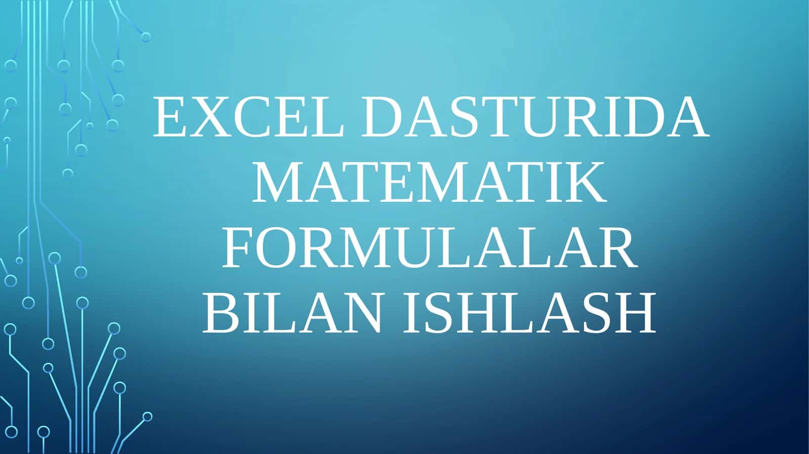 Excel dasturida matematik formulalar bilan ishlash 1