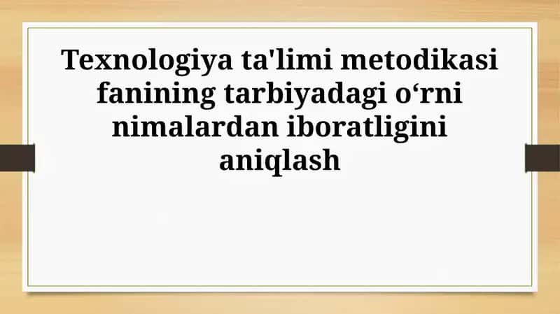 Texnologiya ta'limi metodikasi 1