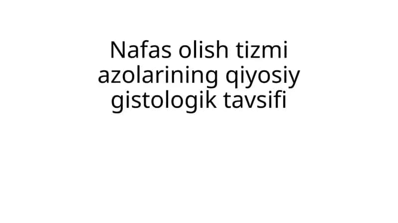 Nafas olish tizmi azolarining qiyosiy gistologik tavsifi 1