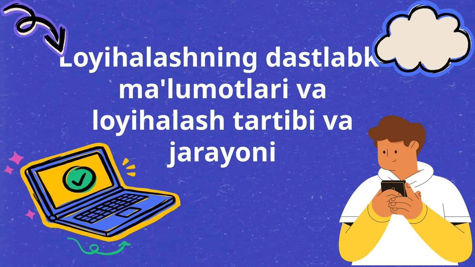 Loyihalashning dastlabki ma'lumotlari va loyihalash tartibi va jarayoni 1
