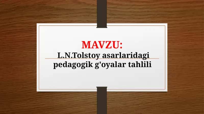 L.N.Tolstoy asarlaridagi pedagogik g'oyalar tahlili (TAQDIMOT) 1
