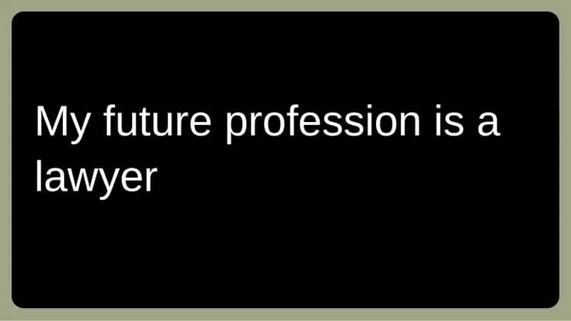 My future profession is a lawyer 1